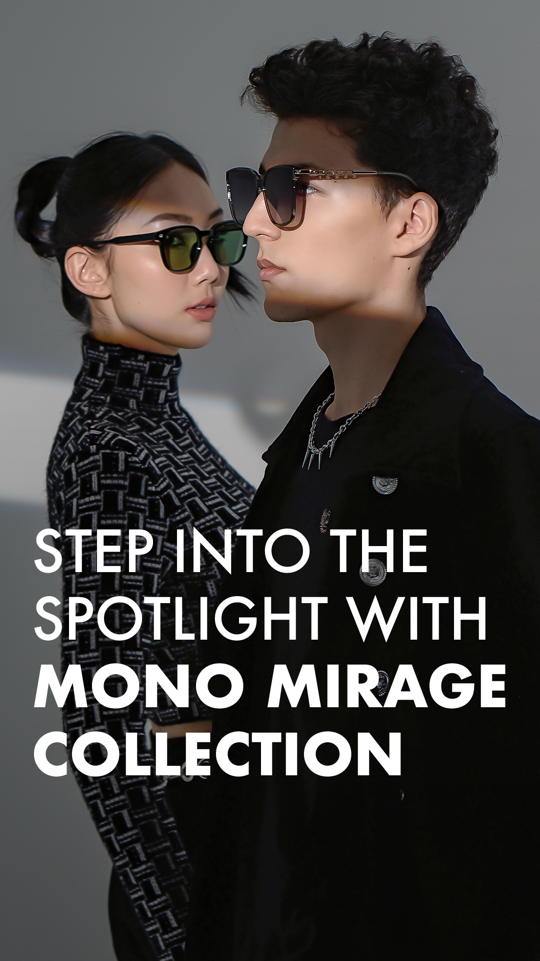 Step into the spotlight with Mono Mirage Collection