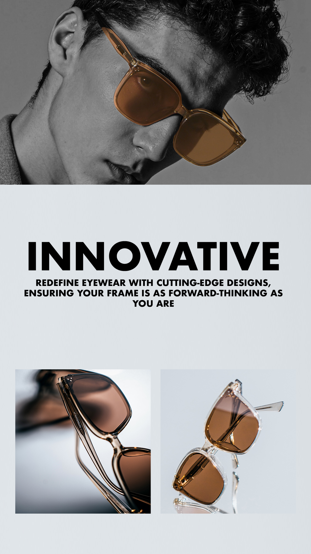 Innovative - Redefine eyewear with cutting-edge designs, ensuring your frame is as forward-thinking as you are
